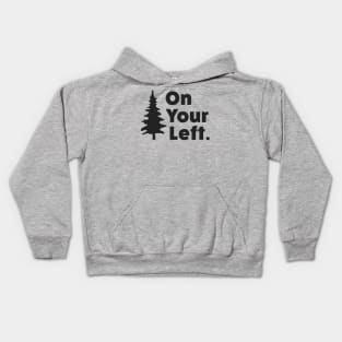 On Your Left Trail Etiquette for Hikers Trail Runners Ultra Kids Hoodie